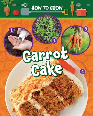 How to Grow Carrot Cake by Owen, Ruth