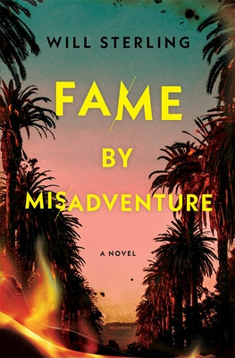 Fame by Misadventure by Sterling, Will