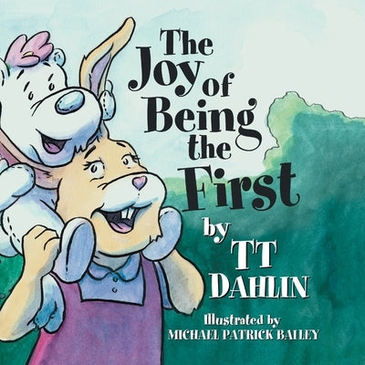 The Joy of Being the First by Dahlin, Tt