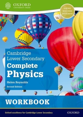 Cambridge Lower Secondary Complete Physics Workbook 2nd Edit by Reynolds