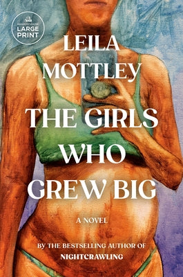 The Girls Who Grew Big by Mottley, Leila
