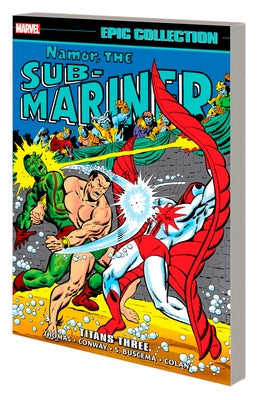 Namor the Sub-Mariner Epic Collection: Titans Three by Thomas, Roy