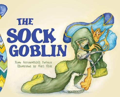 The Sock Goblin by Arrowsmith, Rose