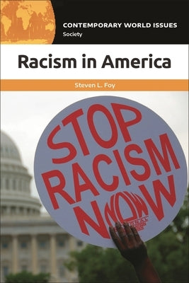 Racism in America: A Reference Handbook by Foy, Steven L.