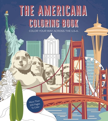 Americana Coloring Book: Color Your Way Across the U.S.A. - More Than 100 Pages to Color by Editors of Chartwell Books