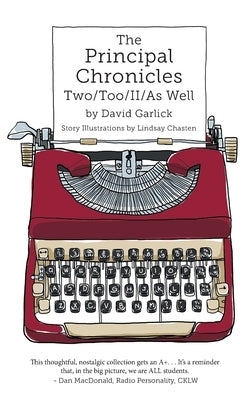 The Principal Chronicles Two/Too/II/As Well by Garlick, David