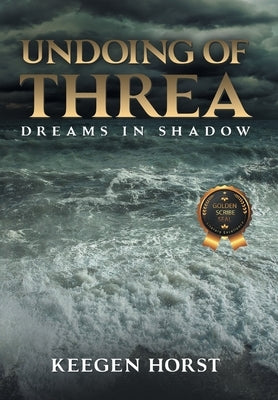 Undoing Of Threa: Dreams in Shadow by Horst, Keegen