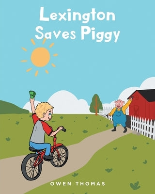 Lexington Saves Piggy by Thomas, Owen