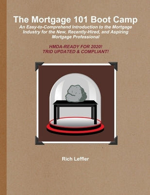The Mortgage 101 Boot Camp by Leffler, Rich