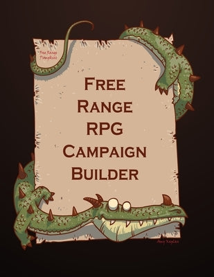 Free Range RPG Campaign Builder by Kaplan, Amy