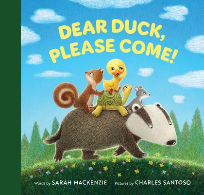 Dear Duck, Please Come! by MacKenzie, Sarah