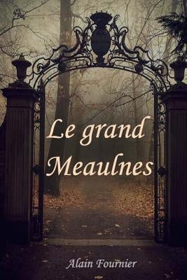 Le Grand Meaulnes by Fournier, Alain