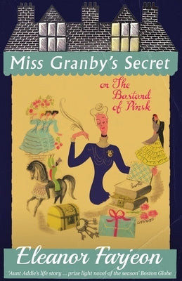 Miss Granby's Secret: or The Bastard of Pinsk by Farjeon, Eleanor