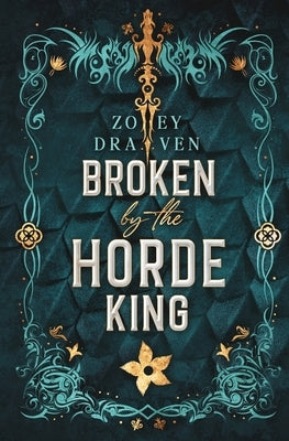 Broken by the Horde King: Alternate Cover Edition by Draven, Zoey