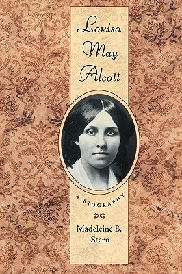 Louisa May Alcott: A Biography by Stern, Madeleine B.