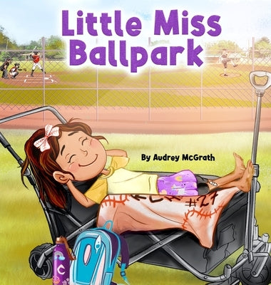 Little Miss Ballpark by McGrath, Audrey