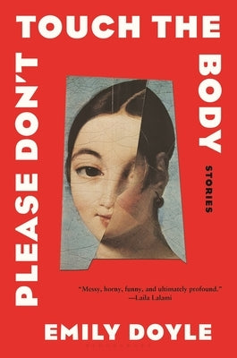 Please Don't Touch the Body: Stories by Doyle, Emily