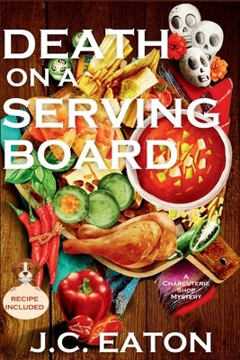 Death on a Serving Board: A Charcuterie Shop Mystery by Eaton, J. C.