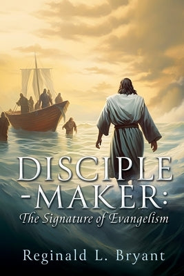 Disciple-maker by Bryant, Reginald L.