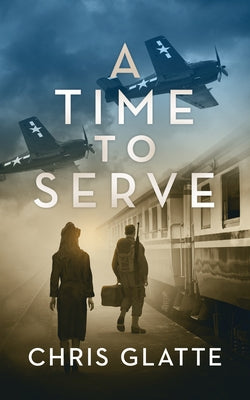 A Time to Serve by Glatte, Chris