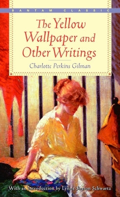 The Yellow Wallpaper and Other Writings by Gilman, Charlotte Perkins
