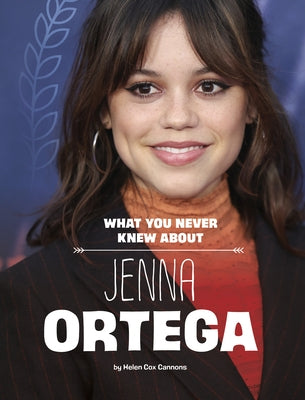 What You Never Knew about Jenna Ortega by Cox Cannons, Helen