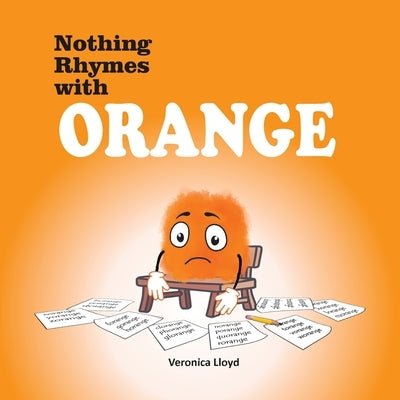 Nothing Rhymes with Orange by Lloyd, Veronica M.