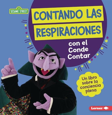 Contando Las Respiraciones Con El Conde Contar (Counting Breaths with the Count): Un Libro Sobre La Conciencia Plena (a Book about Mindfulness) by Lewis, Katherine