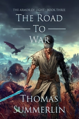 The Road to War: Armor of Light, Book Three by Summerlin, Thomas