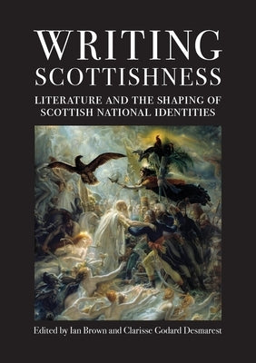Writing Scottishness by Brown, Ian