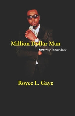 Million Dollar Man: Surviving Tuberculosis by Gaye, Elle