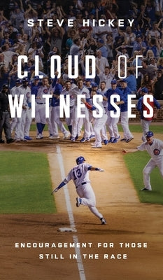 Cloud of Witnesses by Hickey, Steve