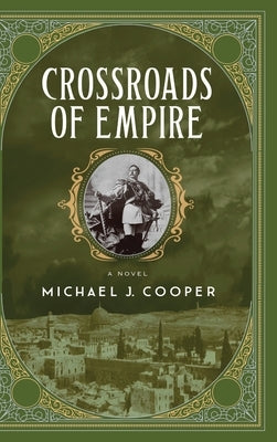 Crossroads of Empire by Cooper, Michael J.