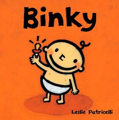Binky: (A Comforting Story of Pacifier Attachment and Letting Go for Babies and Toddlers) by Patricelli, Leslie