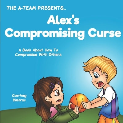 Alex's Compromising Curse: A Book About How To Compromise With Others by Zieroth, Emily