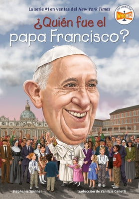 ¿Quién Fue El Papa Francisco? (Who Was Pope Francis? Spanish Edition) by Spinner, Stephanie