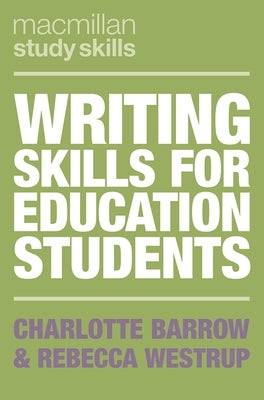 Writing Skills for Education Students by Barrow, Charlotte