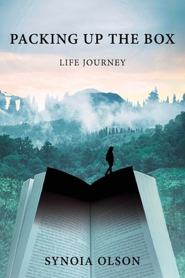 Packing up the Box: Life Journey by Olson, Synoia