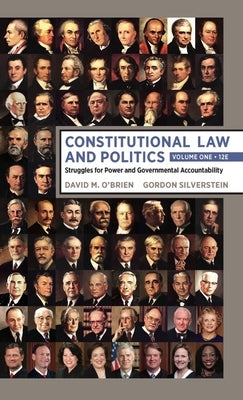 Constitutional Law and Politics: Struggles for Power and Governmental Accountability by O'Brien, David M.