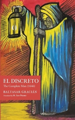 El Discreto: The Complete Man (1646) by GraciÃ¡n, Baltasar