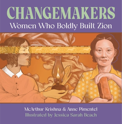 Changemakers: Women Who Boldly Built Zion by Krishna, McArthur