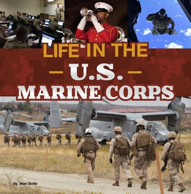 Life in the U.S. Marine Corps by Bolte, Mari