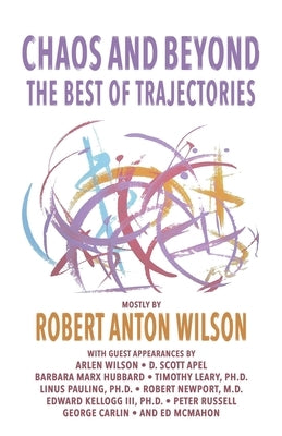 Chaos and Beyond: The Best of Trajectories by Wilson, Robert Anton