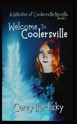 Welcome to Coolersville by Hardisky, Carey A.