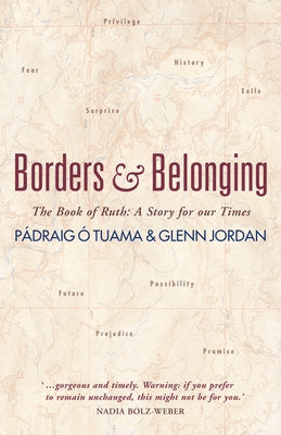 Borders and Belonging: The Book of Ruth: A Story for Our Times by &#195;&#147;. Tuama, P&#195;&#161;draig