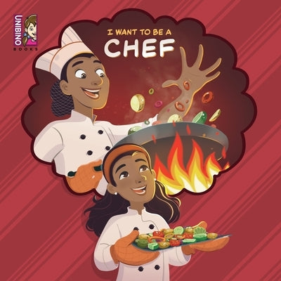 I Want To Be A Chef: Explore Cooking as a Career for Young Chefs! by Varej&#195;&#163;o, Carlos