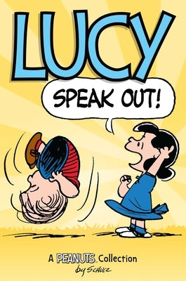 Lucy: Speak Out!: A Peanuts Collection Volume 12 by Schulz, Charles M.