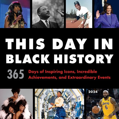 2024 This Day in Black History Wall Calendar: 365 Days of Inspiring Icons, Incredible Achievements, and Extraordinary Events by Sourcebooks