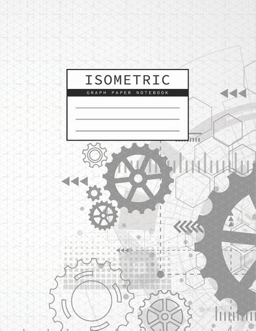 Isometric Graph Paper Notebook: Gear Wheel Mechanism Background 1/4 Inch Equilateral Triangle 3D Graph Paper Engineer Notebook Drafting Paper Isometri by Studios, Rosa