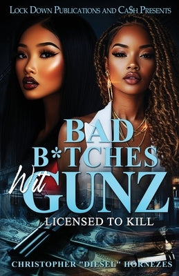 Bad B*tches Wit Gunz by Hornezes, Christopher